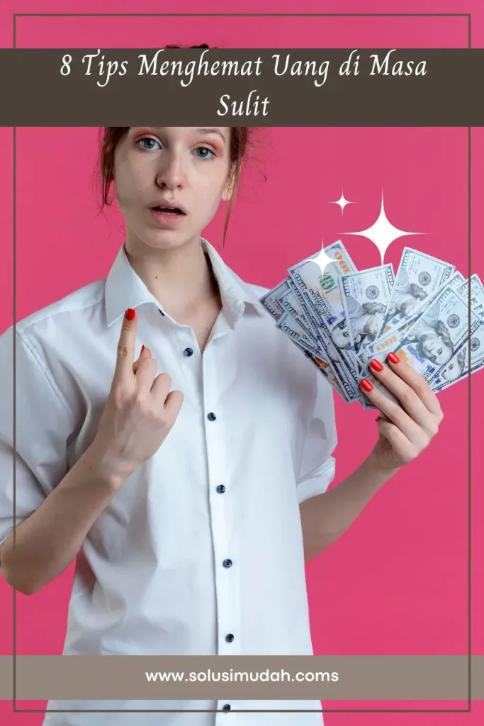 8-Tips-Menghemat-Uang-di-Masa-Sulit-683x1024 8 Tips Menghemat Uang di Masa Sulit