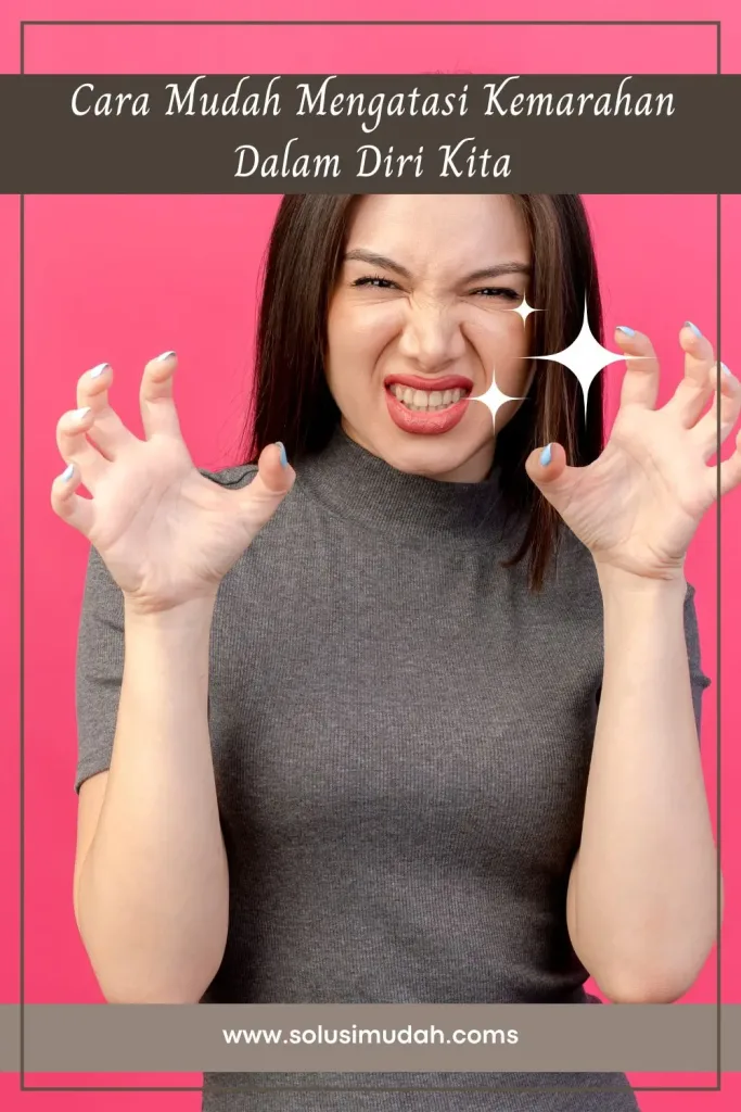 Cara-Mudah-Mengatasi-Kemarahan-Dalam-Diri-Kita-683x1024 Cara Mudah Mengatasi Kemarahan Dalam Diri Kita