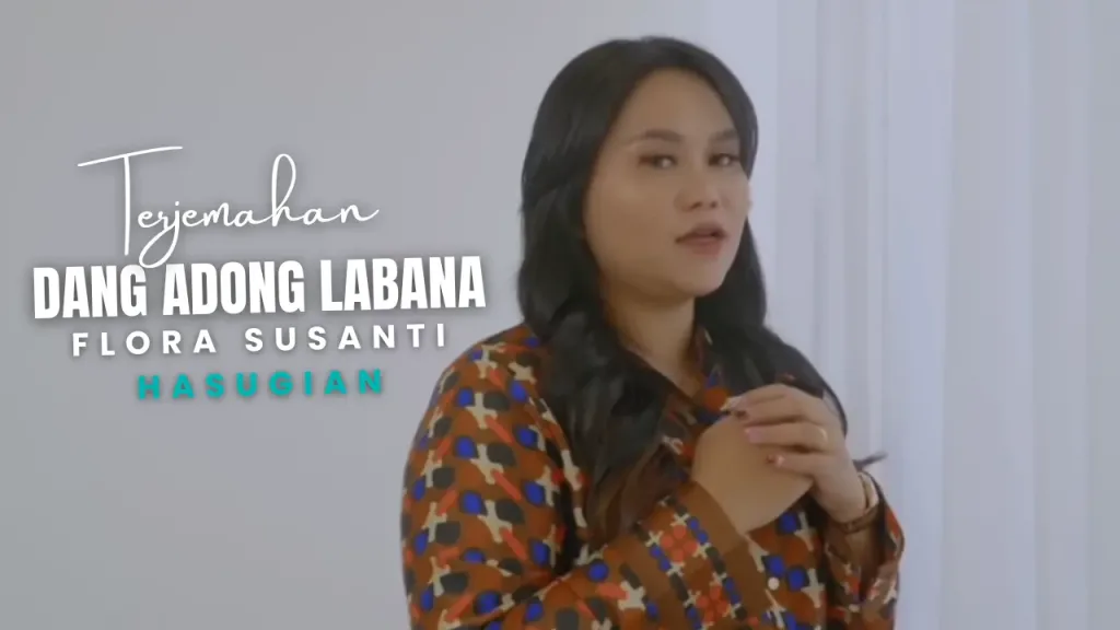 10-1024x576 Terjemahan Dan Lirik Lagu Dang Adong Labana - Flora Susanti Hasugian