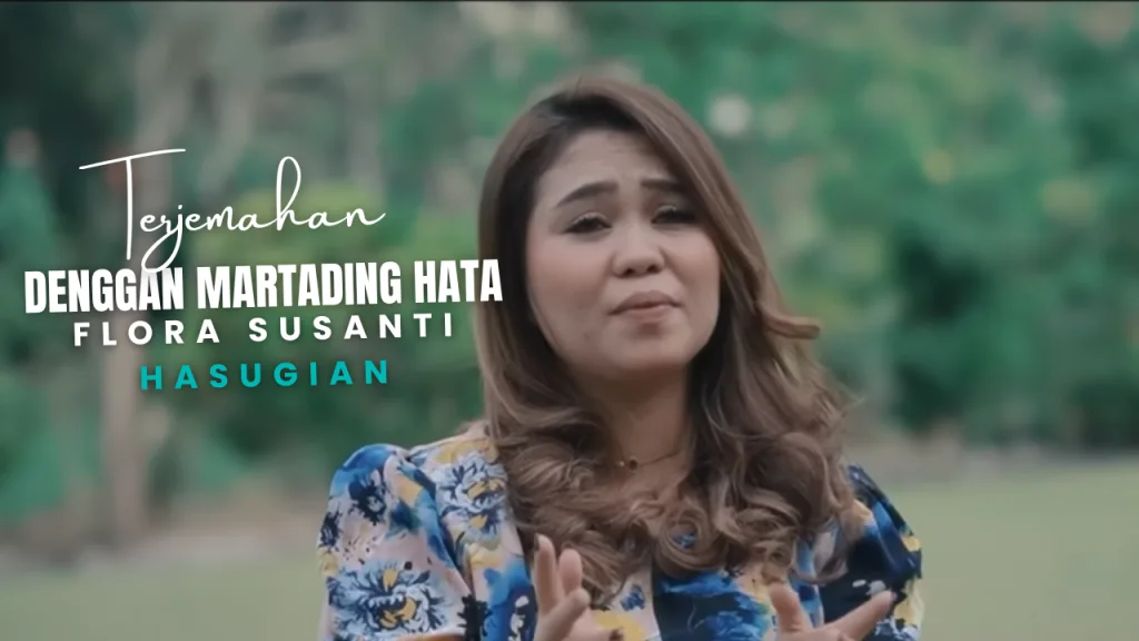 14-1024x576 Terjemahan Dan Lirik Lagu Denggan Martading Hata - Flora Susanti Hasugian
