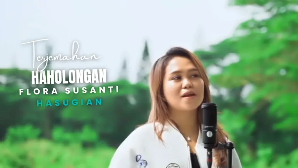 2-1024x576 Terjemahan Dan Lirik Lagu Haholongan - Flora Susanti Hasugian