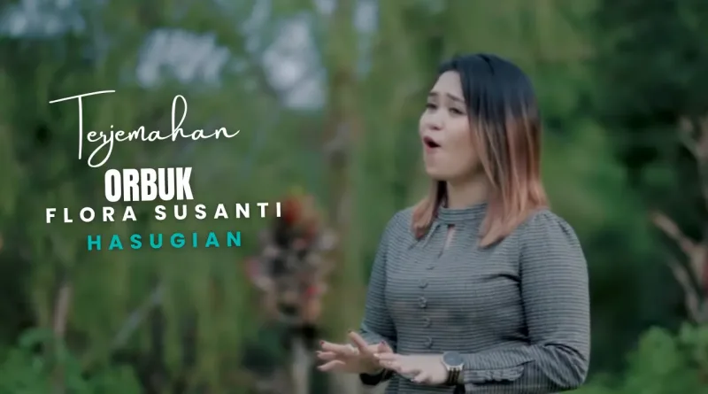 Terjemahan Dan Lirik Lagu Orbuk - Flora Susanti Hasugian