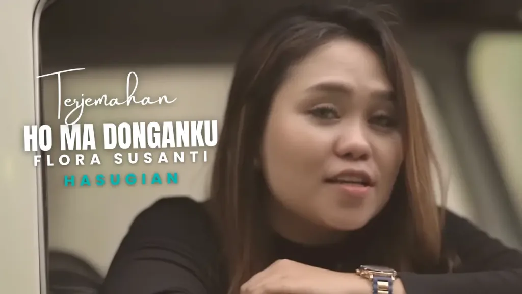 8-1024x576 Terjemahan Dan Lirik Lagu Ho Ma Donganku - Flora Susanti Hasugian