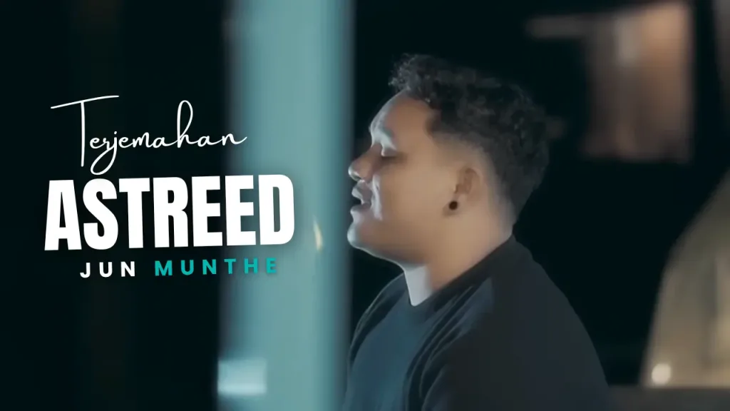 Terjemahan-Dan-Lirik-Lagu-Astreed-Jun-Munthe-1024x576 Terjemahan Dan Lirik Lagu Astreed - Jun Munthe