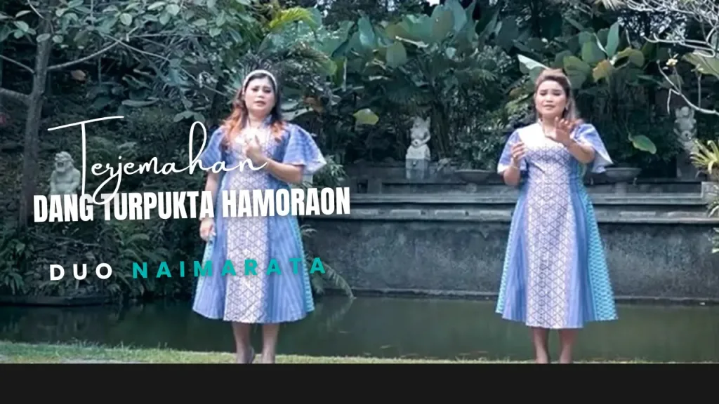 Terjemahan-Dan-Lirik-Lagu-Dang-Turpukta-Hamoraon-Duo-Naimarata-1024x576 Terjemahan Dan Lirik Lagu Dang Turpukta Hamoraon - Duo Naimarata