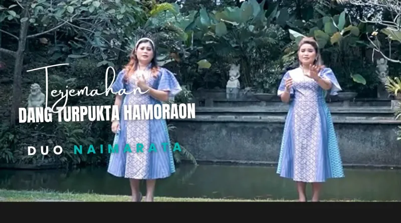 Terjemahan Dan Lirik Lagu Dang Turpukta Hamoraon - Duo Naimarata