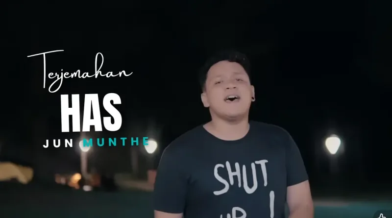Terjemahan Dan Lirik Lagu HAS - Jun Munthe
