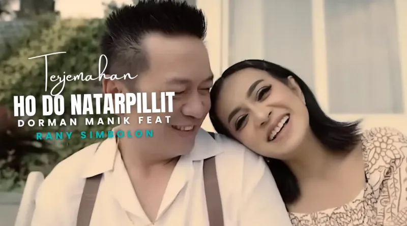 Terjemahan Dan Lirik Lagu Ho Do Natarpillit - Rany Simbolon feat Dorman Manik