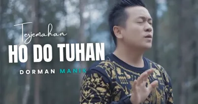 Terjemahan Dan Lirik Lagu Ho Do Tuhan - Dorman Manik