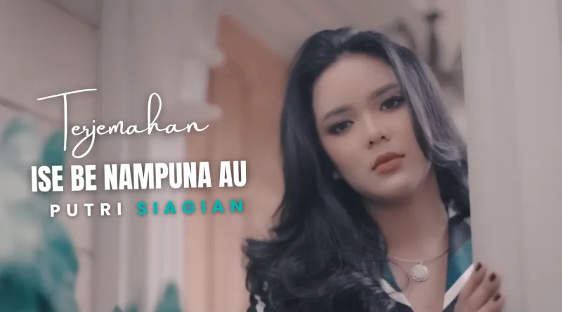 Terjemahan Dan Lirik Lagu Ise Be Nampuna Au - Putri Siagian