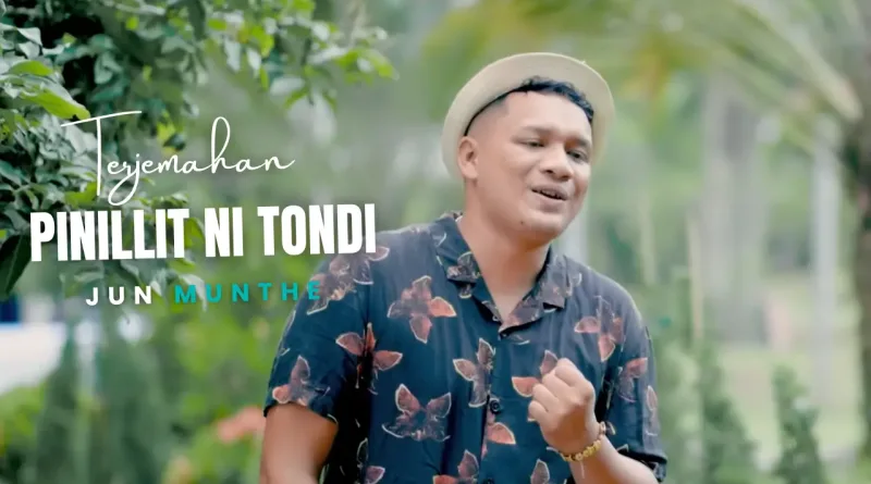 Terjemahan Dan Lirik Lagu Pinillit ni Tondi - Jun Munthe