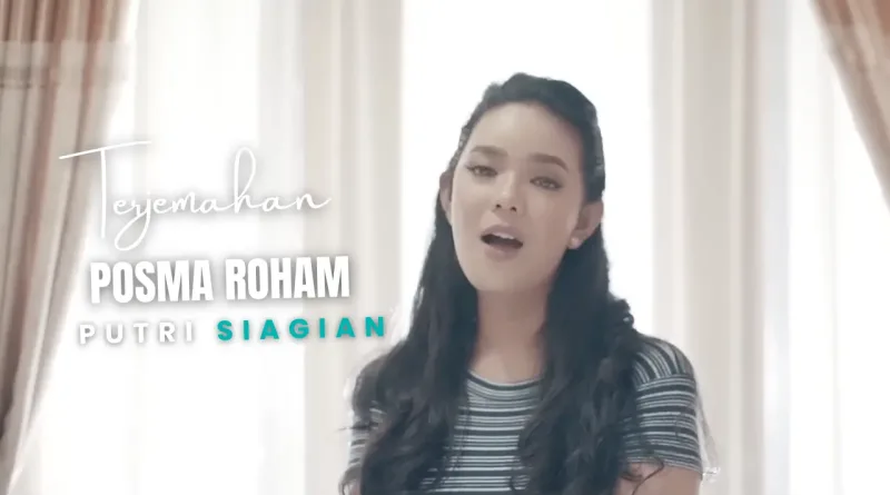 Terjemahan Dan Lirik Lagu Posma Roham - Putri Siagian
