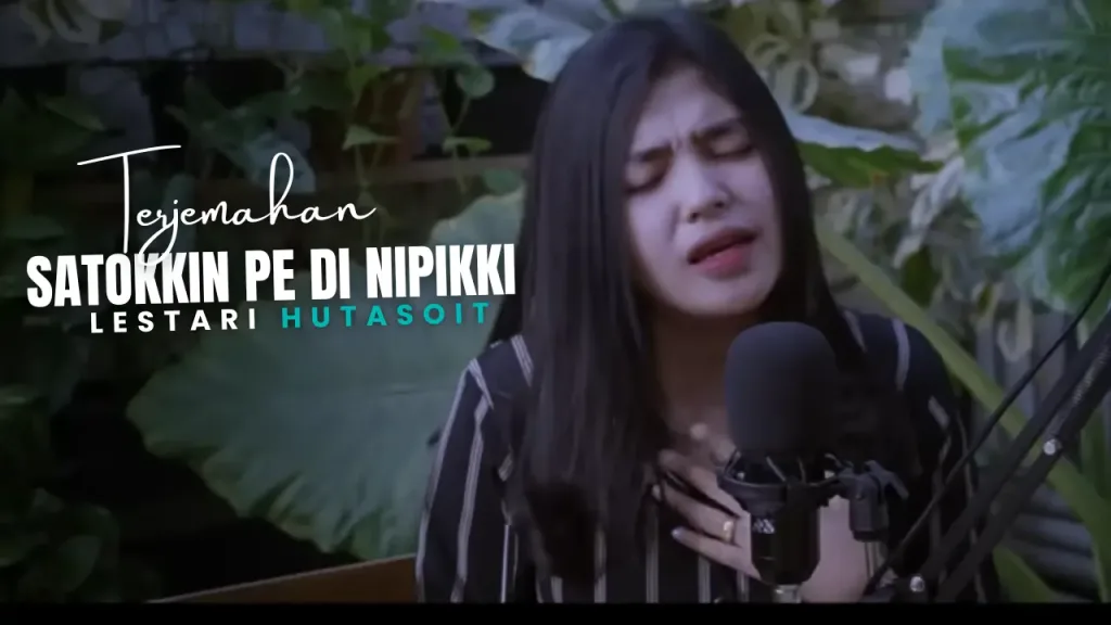 Terjemahan-Dan-Lirik-Lagu-Satokkin-Pe-Di-Nipikki-Lestari-Hutasoit-1024x576 Terjemahan Dan Lirik Lagu Satokkin Pe Di Nipikki - Lestari Hutasoit
