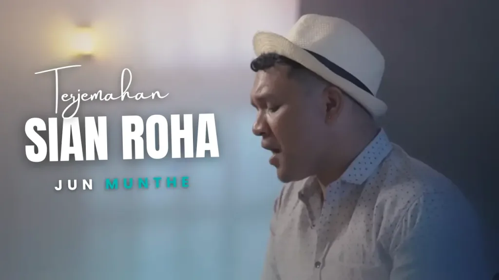 Terjemahan-Dan-Lirik-Lagu-Sian-Roha-Jun-Munthe-1024x576 Terjemahan Dan Lirik Lagu Sian Roha - Jun Munthe
