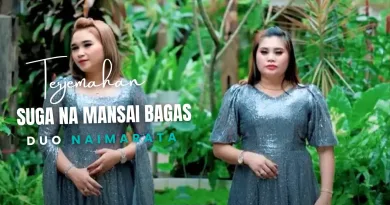 Terjemahan Dan Lirik Lagu Suga Na Mansai Bagas - Duo Naimarata