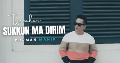 Terjemahan Dan Lirik Lagu Sukkun Ma Dirim - Dorman Manik