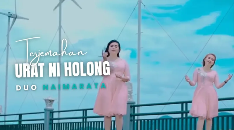 Terjemahan Dan Lirik Lagu Urat Ni Holong - Duo Naimarata
