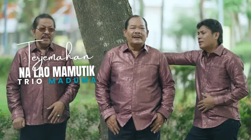Na Lao Mamutik - Trio Maduma Lirik Dan Arti Lagu