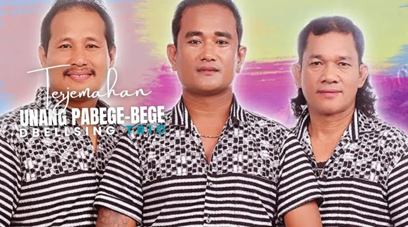 Unang Pabege-bege - DBellsing Trio Lirik Dan Arti Lagu